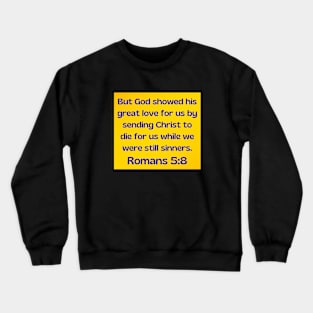 Bible Verse Romans 5:8 Crewneck Sweatshirt